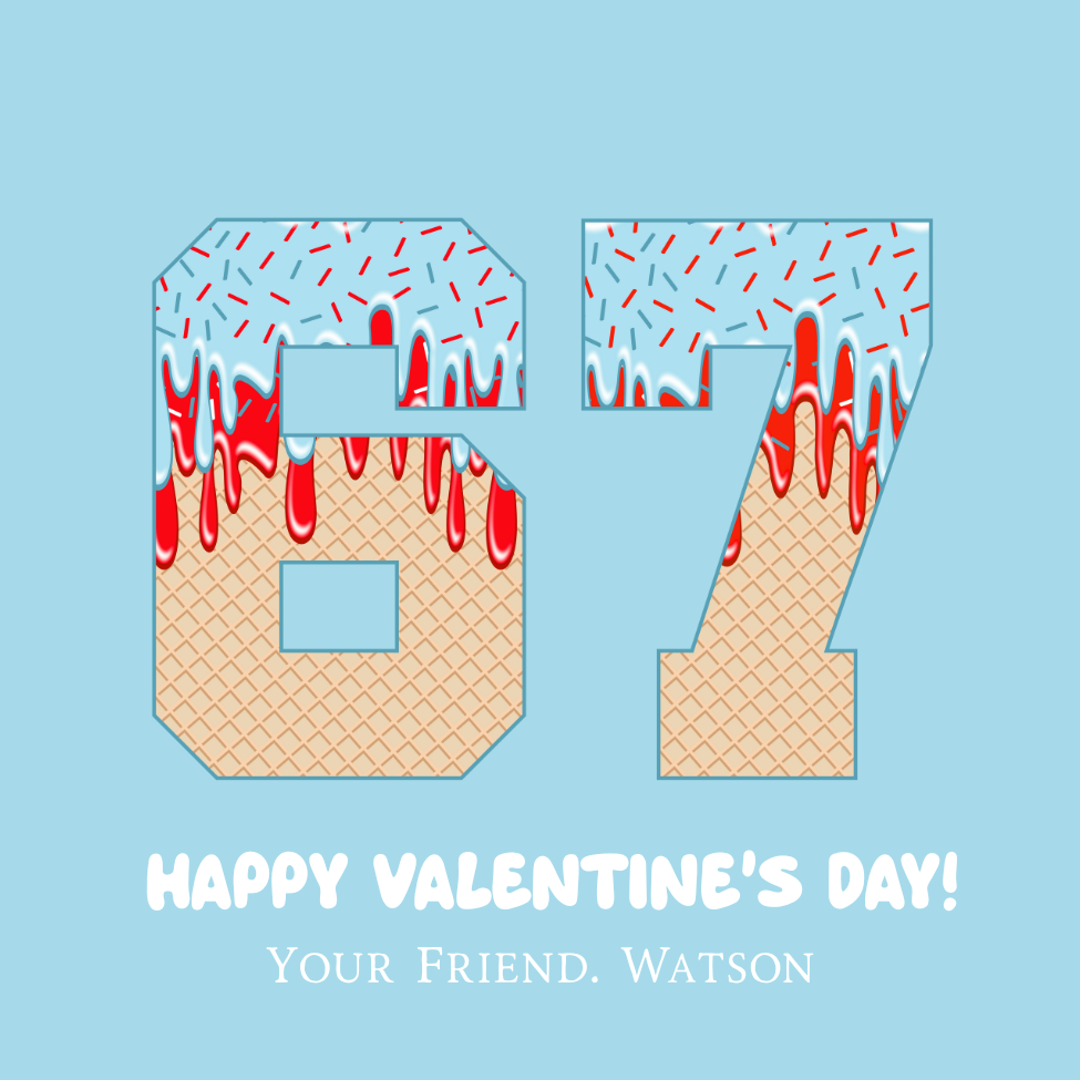 67 drip valentine