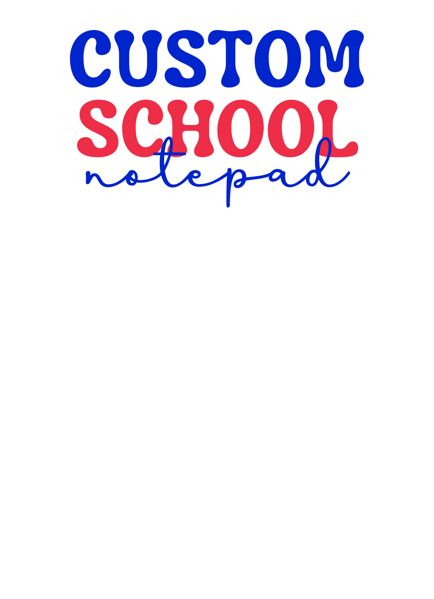 CUSTOM SCHOOL 5X7 NOTEPADS