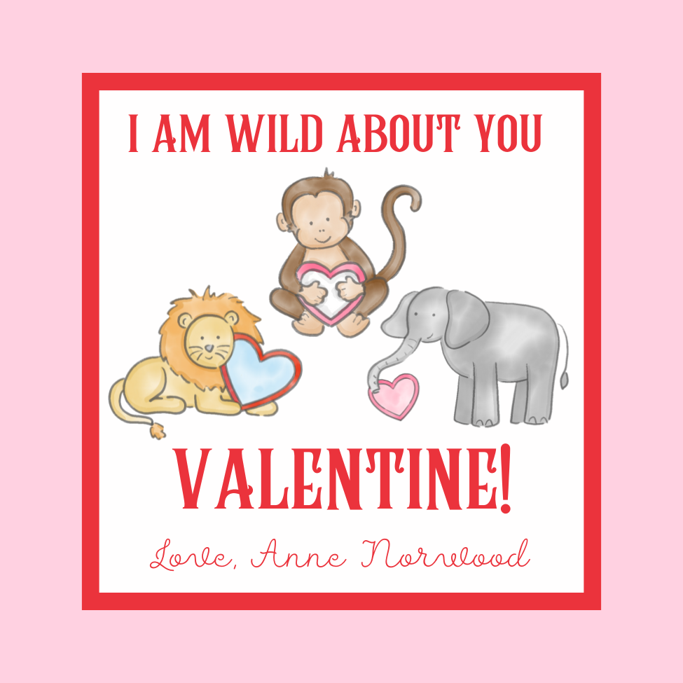 I AM WILD ABOUT YOU VALENTINE!