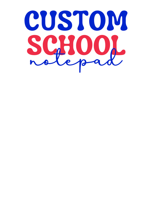 CUSTOM SCHOOL 5X7 NOTEPADS