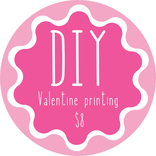 DIY VALENTINE PRINTING